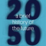 2050. A BRIEF HISTORY OF THE FUTURE (11/09/2015 – 24/01/2016)